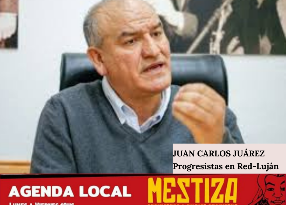 Juan Carlos Juarez. Progresistas en Red