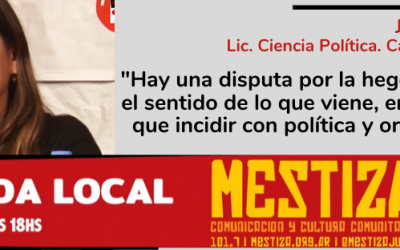 “Hay una disputa por la hegemonía, por el sentido de lo que viene, en la que hay que incidir con política y organización”