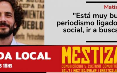 “Está muy bueno hacer periodismo ligado a la parte social, ir a buscar y contar historias”