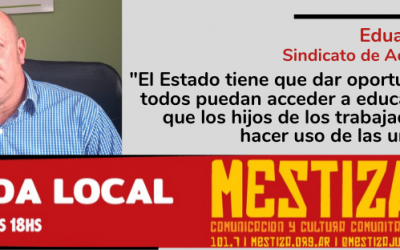 “El Estado tiene que dar oportunidades, que todos puedan acceder a educación, salud y que los hijos de los trabajadores puedan hacer uso de las universidades”